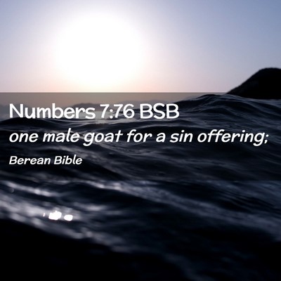 Picture 02 - Numbers 7:76 BSB - one male goat for a sin - Bible Verse Picture