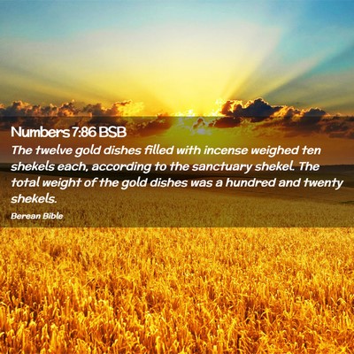 Picture 02 - Numbers 7:86 BSB - The twelve gold dishes filled with incense - Bible Verse Picture