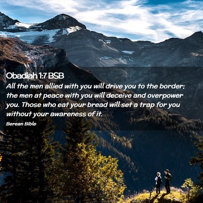 Picture 02 - Obadiah 1:7 BSB - All the men allied with you will drive you to the - Bible Verse Picture