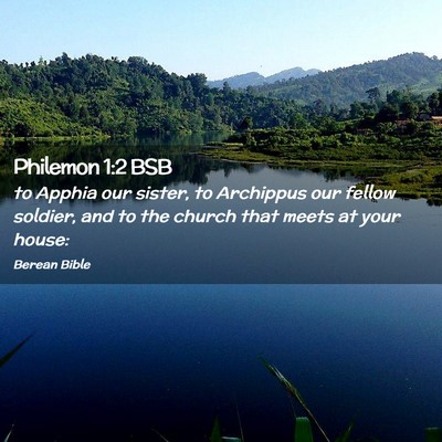 Picture 02 - Philemon 1:2 BSB - to Apphia our sister, to Archippus our fellow - Bible Verse Picture