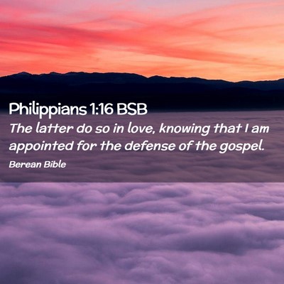 Picture 02 - Philippians 1:16 BSB - The latter do so in love, knowing that I am - Bible Verse Picture