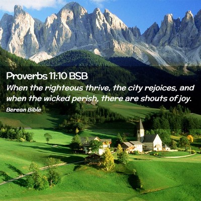 Picture 02 - Proverbs 11:10 BSB - When the righteous thrive, the city rejoices, and - Bible Verse Picture