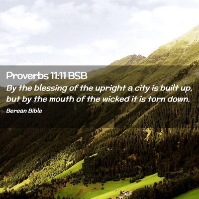 Picture 02 - Proverbs 11:11 BSB - By the blessing of the upright a city is built - Bible Verse Picture