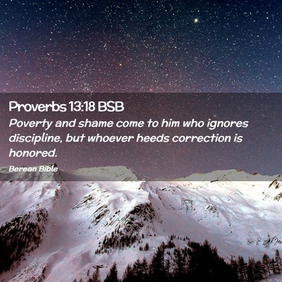 Picture 02 - Proverbs 13:18 BSB - Poverty and shame come to him who ignores - Bible Verse Picture