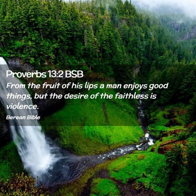 Picture 02 - Proverbs 13:2 BSB - From the fruit of his lips a man enjoys good - Bible Verse Picture