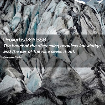 Picture 02 - Proverbs 18:15 BSB - The heart of the discerning acquires knowledge, - Bible Verse Picture