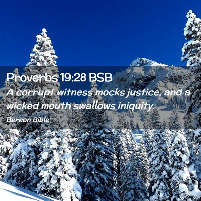 Picture 02 - Proverbs 19:28 BSB - A corrupt witness mocks justice, and a wicked - Bible Verse Picture