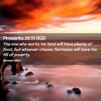 Picture 02 - Proverbs 28:19 BSB - The one who works his land will have plenty of - Bible Verse Picture