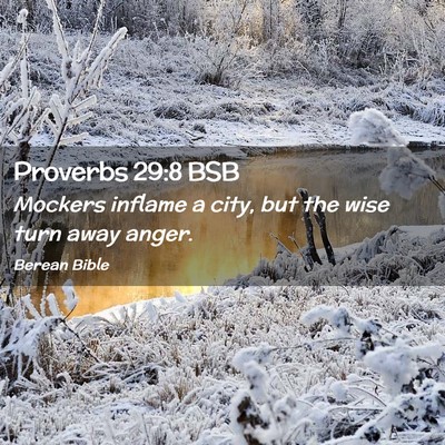 Picture 02 - Proverbs 29:8 BSB - Mockers inflame a city, but the wise turn away - Bible Verse Picture