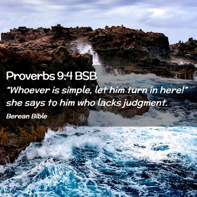 Picture 02 - Proverbs 9:4 BSB - “Whoever is simple, let him turn in here!” - Bible Verse Picture
