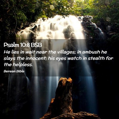 Picture 02 - Psalm 10:8 BSB - He lies in wait near the villages; in ambush he - Bible Verse Picture