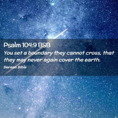 Picture 02 - Psalm 104:9 BSB - You set a boundary they cannot cross, that they - Bible Verse Picture
