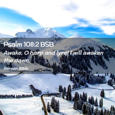 Picture 02 - Psalm 108:2 BSB - Awake, O harp and lyre! I will awaken the - Bible Verse Picture
