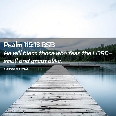 Picture 02 - Psalm 115:13 BSB - He will bless those who fear the LORD—small and - Bible Verse Picture