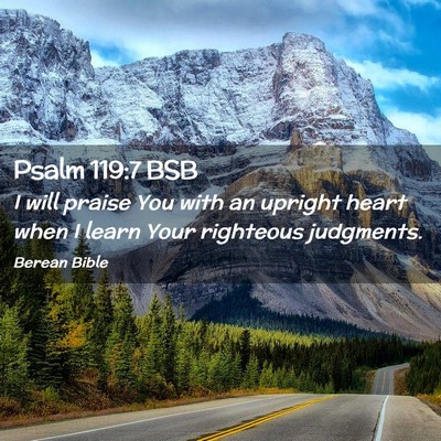 Picture 02 - Psalm 119:7 BSB - I will praise You with an upright heart when I - Bible Verse Picture