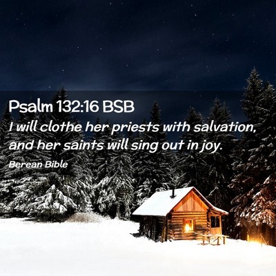 Picture 02 - Psalm 132:16 BSB - I will clothe her priests with salvation, and her - Bible Verse Picture