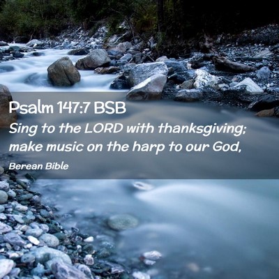 Picture 02 - Psalm 147:7 BSB - Sing to the LORD with thanksgiving; make music on - Bible Verse Picture