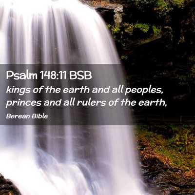 Picture 02 - Psalm 148:11 BSB - kings of the earth and all peoples, princes and - Bible Verse Picture
