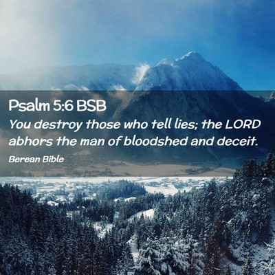Picture 02 - Psalm 5:6 BSB - You destroy those who tell lies; the LORD abhors - Bible Verse Picture