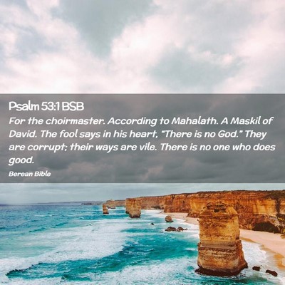 Picture 02 - Psalm 53:1 BSB - For the choirmaster. According to Mahalath. A - Bible Verse Picture