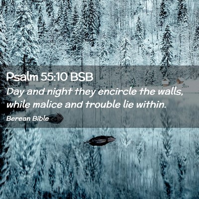 Picture 02 - Psalm 55:10 BSB - Day and night they encircle the walls, while - Bible Verse Picture