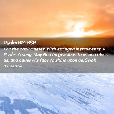 Picture 02 - Psalm 67:1 BSB - For the choirmaster. With stringed instruments. A - Bible Verse Picture