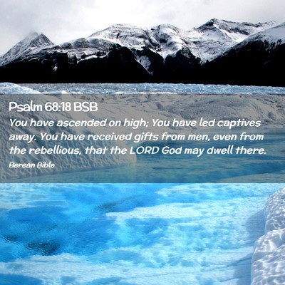 Picture 02 - Psalm 68:18 BSB - You have ascended on high; You have led captives - Bible Verse Picture