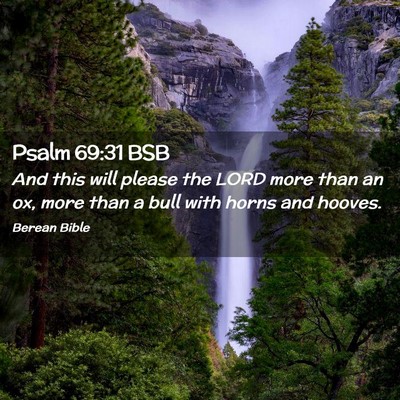 Picture 02 - Psalm 69:31 BSB - And this will please the LORD more than an ox, - Bible Verse Picture