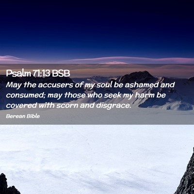 Picture 02 - Psalm 71:13 BSB - May the accusers of my soul be ashamed and - Bible Verse Picture