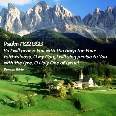 Picture 02 - Psalm 71:22 BSB - So I will praise You with the harp for Your - Bible Verse Picture
