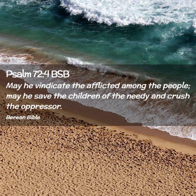 Picture 02 - Psalm 72:4 BSB - May he vindicate the afflicted among the people; - Bible Verse Picture