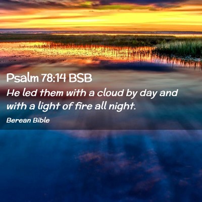 Picture 02 - Psalm 78:14 BSB - He led them with a cloud by day and with a light - Bible Verse Picture
