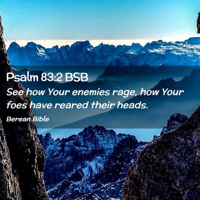 Picture 02 - Psalm 83:2 BSB - See how Your enemies rage, how Your foes have - Bible Verse Picture