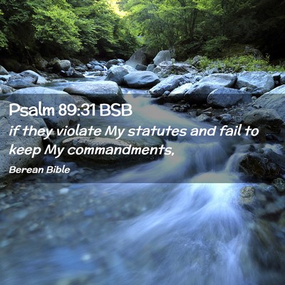 Picture 02 - Psalm 89:31 BSB - if they violate My statutes and fail to keep My - Bible Verse Picture