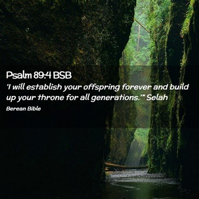 Picture 02 - Psalm 89:4 BSB - ‘I will establish your offspring forever and - Bible Verse Picture
