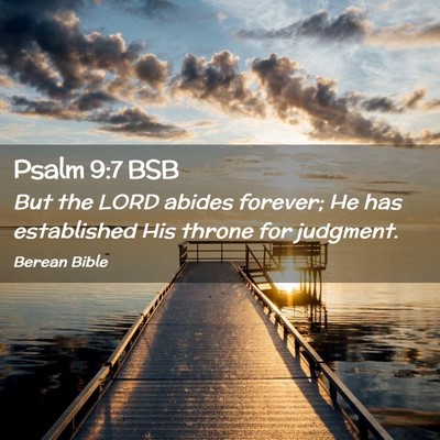 Picture 02 - Psalm 9:7 BSB - But the LORD abides forever; He has established - Bible Verse Picture