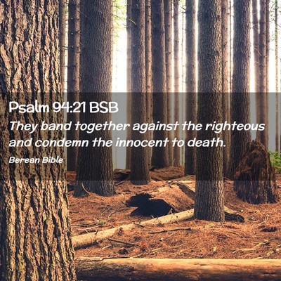 Picture 02 - Psalm 94:21 BSB - They band together against the righteous and - Bible Verse Picture