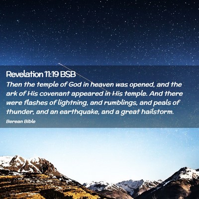 Picture 02 - Revelation 11:19 BSB - Then the temple of God in heaven was opened, and - Bible Verse Picture