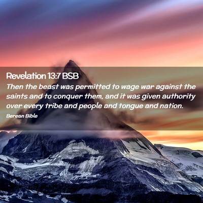 Picture 02 - Revelation 13:7 BSB - Then the beast was permitted to wage war against - Bible Verse Picture