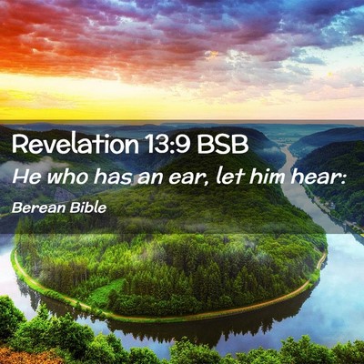 Picture 02 - Revelation 13:9 BSB - He who has an ear, let him - Bible Verse Picture