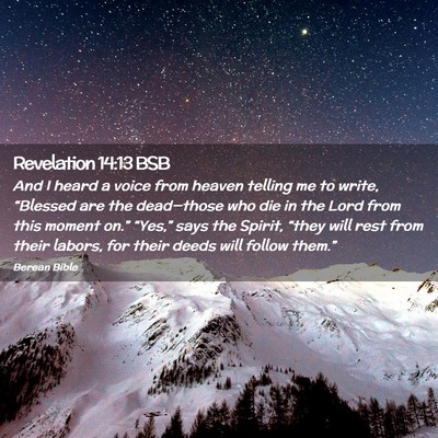 Picture 02 - Revelation 14:13 BSB - And I heard a voice from heaven telling me to - Bible Verse Picture