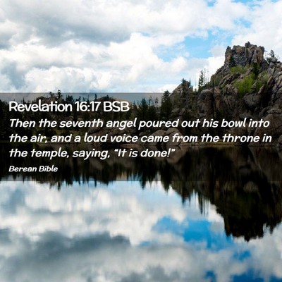 Picture 02 - Revelation 16:17 BSB - Then the seventh angel poured out his bowl into - Bible Verse Picture