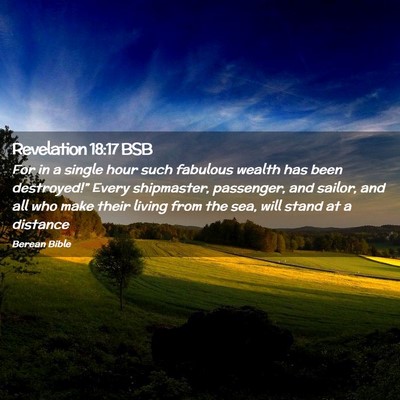 Picture 02 - Revelation 18:17 BSB - For in a single hour such fabulous wealth has - Bible Verse Picture
