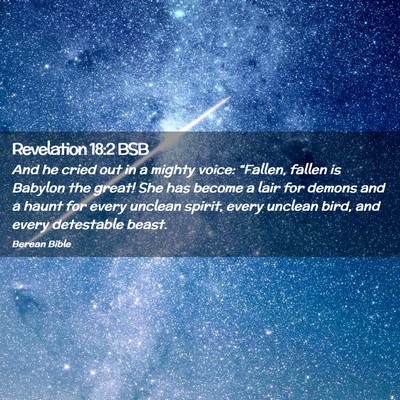 Picture 02 - Revelation 18:2 BSB - And he cried out in a mighty voice: “Fallen, - Bible Verse Picture