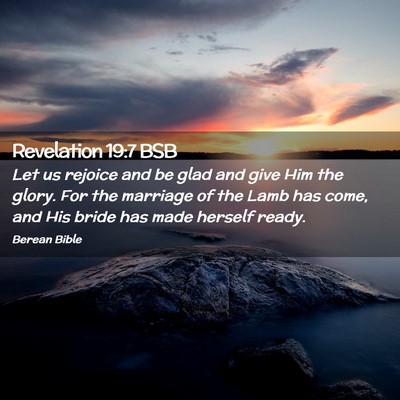 Picture 02 - Revelation 19:7 BSB - Let us rejoice and be glad and give Him the - Bible Verse Picture