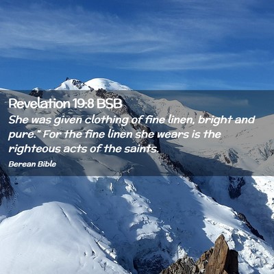 Picture 02 - Revelation 19:8 BSB - She was given clothing of fine linen, bright and - Bible Verse Picture