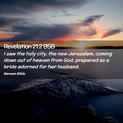 Picture 02 - Revelation 21:2 BSB - I saw the holy city, the new Jerusalem, coming - Bible Verse Picture