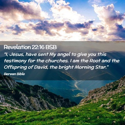 Picture 02 - Revelation 22:16 BSB - “I, Jesus, have sent My angel to give you this - Bible Verse Picture
