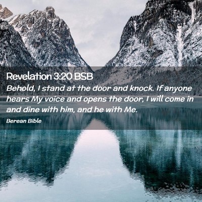 Picture 02 - Revelation 3:20 BSB - Behold, I stand at the door and knock. If anyone - Bible Verse Picture