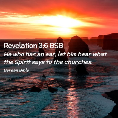 Picture 02 - Revelation 3:6 BSB - He who has an ear, let him hear what the Spirit - Bible Verse Picture